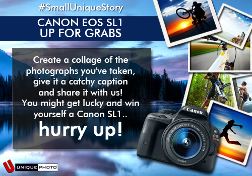 Win a Canon EOS SL1, participate in #SmallUniqueStory contest