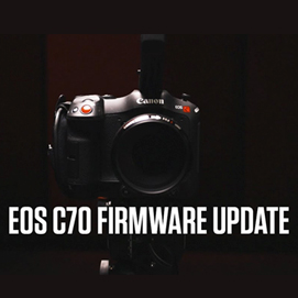 New Canon EOS C70 Firmware Update Coming March 2022