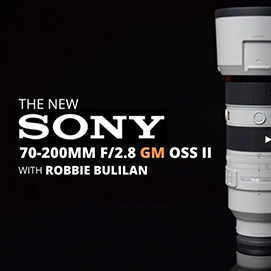 The New Sony 70-200mm F/2.8 GM OSS II with Sony