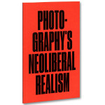 JÃ¶rg Colberg - Photographys Neoliberal Realism