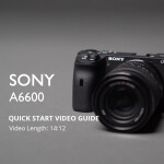 Using Your New Sony A6600 - Quick Start Guide